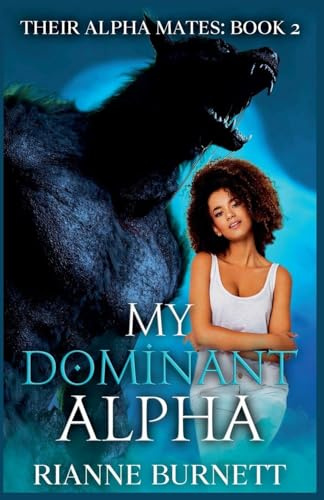 My Dominant Alpha (Their Alpha Mates, Band 2)