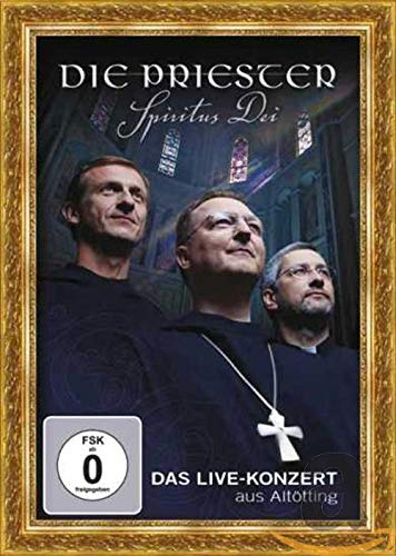 Die Priester - Spiritus Dei/Das Live-Konzert aus Altötting