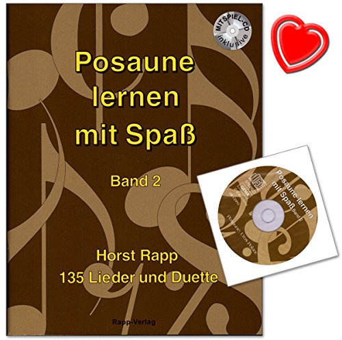 Posaune lernen mit Spaß Band 2-135 Lieder und Duette von Horst Rapp - auch geeignet für Bariton, Euphonium im Bassschlüssel - Notenbuch mit CD und bunter herzförmiger Notenklammer