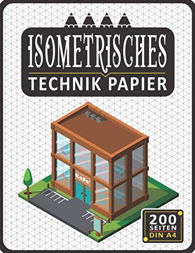 Isometrisches Zeichnen Din A4 200 Sleiten | Dreiecknetzpapier | Isometriepapier | Isometrie 3D-Zeichenblock | Isometrieblock: Zeichenbuch mit ... Studierende Millimeterpapier-Notizbuch 3