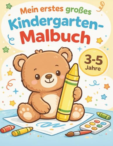 Mein erstes großes Kindergarten-Malbuch: Einfache Motive mit dicken Linien für Kinder von 3–5 Jahren – ideal für Kita & Zuhause