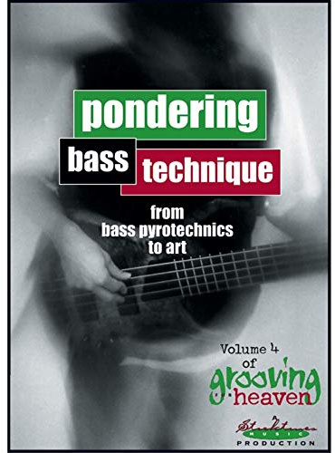 Pondering Bass Technique: Grooving for Heaven - Volume 4