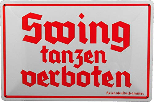 Blechschild 20x30 Swing Tanzen Verboten der Reichs Kultur Kammer 30er Jahre im Vintage Retro Design zur Dekoration von Kneipe Wohnung Garten Garage Werkstatt Hobby Raum UVM