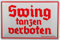 Blechschild 20x30 Swing Tanzen Verboten der Reichs Kultur Kammer 30er Jahre im Vintage Retro Design zur Dekoration von Kneipe Wohnung Garten Garage Werkstatt Hobby Raum UVM