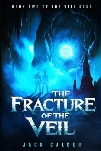The Fracture of the Veil: Book 2 of the Veil Saga