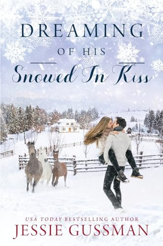 Dreaming of His Snowed In Kiss (Cowboy Mountain Christmas, Band 4)