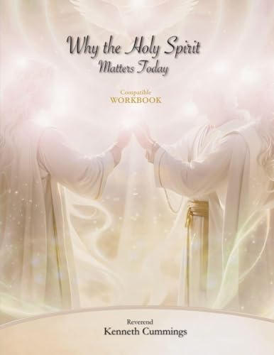 Why the Holy Spirit Matters Today (Workbook)
