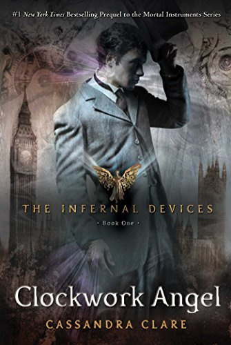 Clockwork Angel (Infernal Devices, Book 1) (The Infernal Devices) by Cassandra Clare(2011-10-04)