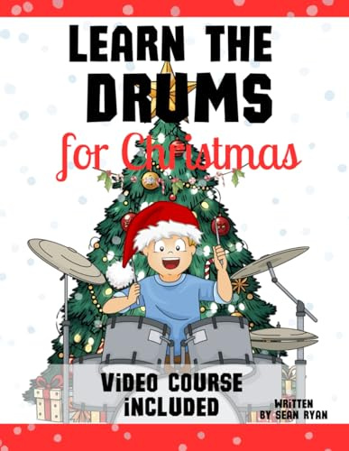 Learn the Drums for Christmas (Video Course Included) (Learn the Drums for Kids)