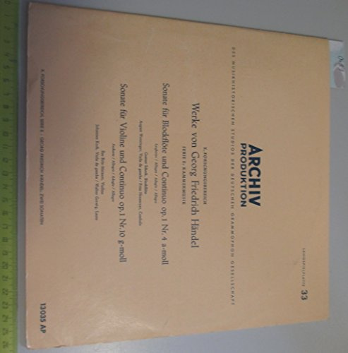ARCHIV PRODUKTION des musikhistor. Studios der deutschen Grammophon Gesellschaft, X. Forschungsbereich: Werke von Georg Friedrich Händel, Serie E: Kammermusik: Sonate für Blockflöte und Contin ...