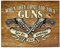 PAGAIXI Lustige Plaques Poster Wanddekoration When They Come for Your Guns, Give them The Munition First - Guns Metal Tin Sign 30,5 x 20,3 cm für Küche Kaffee Garten Zuhause Metallschilder Vintage