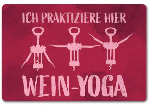speecheese Ich praktiziere Hier Wein-Yoga - Fußmatte mit Yoga-Korkenziehern