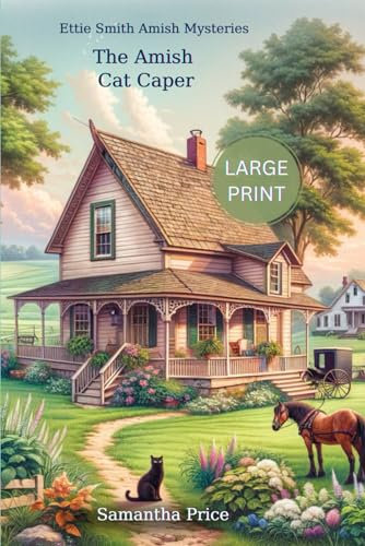 The Amish Cat Caper (LARGE PRINT): Amish Cozy Mystery (Ettie Smith Amish Mysteries - Large Print Editions, Band 11)