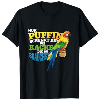 Nur Puffin Schenkt Dir Die Kacke Die Du Brauchst T-Shirt