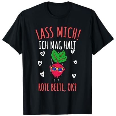 Lustiges Mädchen Veganer Lass Mich Ich Mag Halt Rote Beete T-Shirt