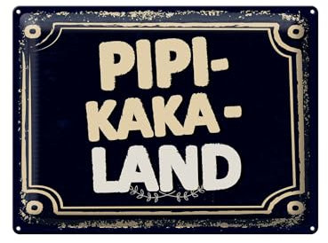 Femer Blechschild Spruch lustig Pipi-Kaka-Land 40x30cm Geschenk