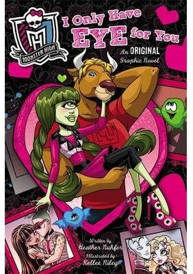 By Heather Nuhfer ; Kellee Riley ( Author ) [ Monster High: I Only Have Eye for You: An Original Graphic Novel Monster High Graphic Novels By Dec-2014 Paperback