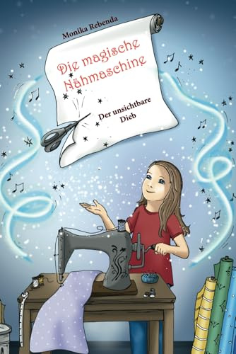 Die magische Nähmaschine: Der unsichtbare Dieb