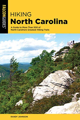 Hiking North Carolina: A Guide to More Than 500 of North Carolina's Greatest Hiking Trails (State Hiking Guides Series) (English Edition)
