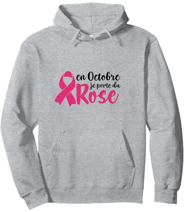 Octobre Rose Cancer Du Sein En Octobre Je Porte Du Rose Sweat à Capuche