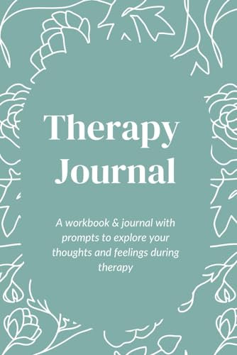 Therapy Journal: A Notebook With Prompts To Reflect On Your Thoughts & Feelings During Therapy