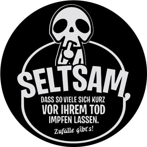 Seltsam dass sich so viele vor ihrem Tod impfen lassen Aufkleber 10 cm