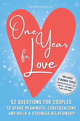 One Year for Love: 52 Questions for Couples to Spark Meaningful Conversations and Build a Stronger Relationship