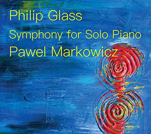Glass: Symphony for solo Piano (solo piano version of Symphony No. 8)