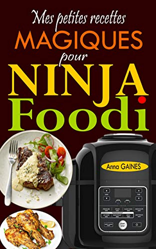 Mes petites recettes magiques pour Ninja Foodi