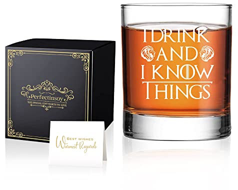 Perfectinsoy Whiskey-Glas mit Aufschrift I Drink and I Know Things, inspiriert von Game of Thrones, Geschenk für Vater, Männer, Freunde, Kollegen, Chef, lustiges Papa Tochter und Sohn.