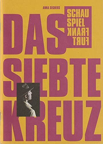 Programmheft Anna Seghers DAS SIEBTE KREUZ Premiere 27. Oktober 2017 Schauspielhaus Spielzeit 2017 / 2018 Heft 6