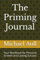 The Priming Journal: Your Workbook for Personal Growth and Lasting Success