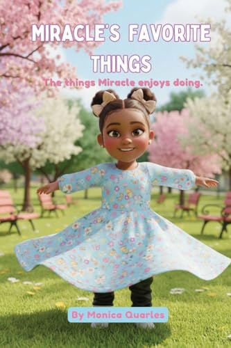 Miracle's Favorite Things: The things Miracle enjoys doing.