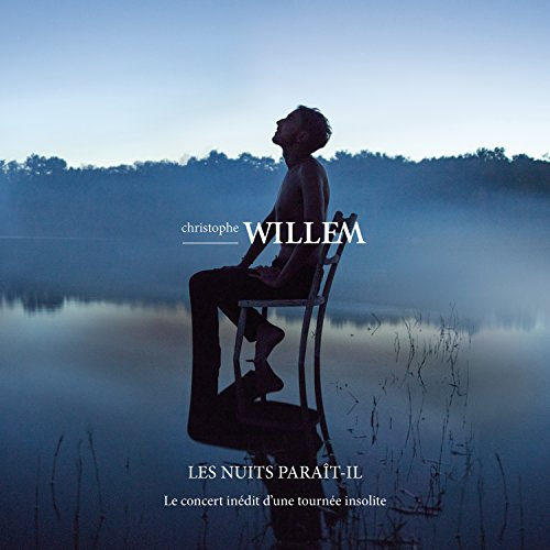 Christophe Willem - Les Nuits Parait-Il - Le Live