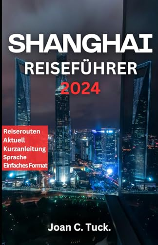Shanghai Reiseführer 2024 (China Reiseführer 2024)