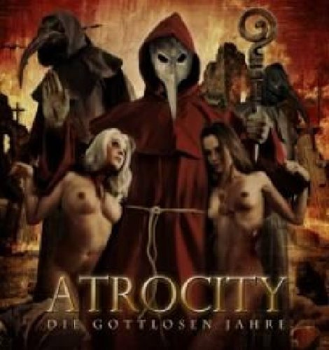 Atrocity - Die gottlosen Jahre