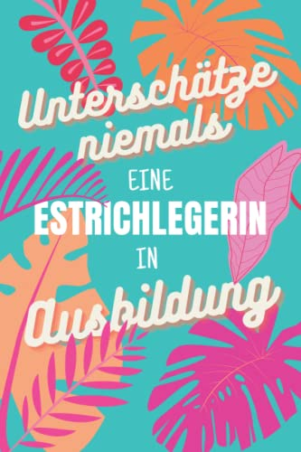 Unterschätze niemals eine Estrichlegerin in Ausbildung: für die Ausbildung o. Weiterbildung | Perfekt für Frauen/Mädchen, die Estrich legen können | Ausbildungsbeginn Geschenk