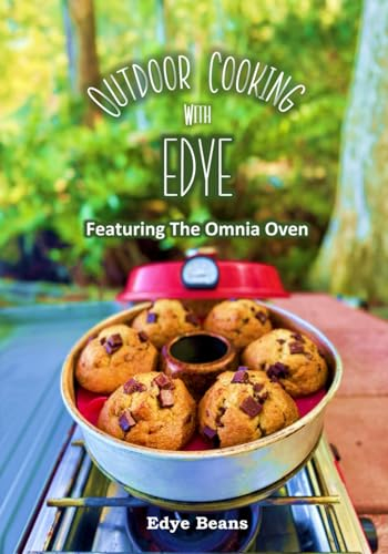 Outdoor Cooking with Edye: Featuring the Omnia Oven