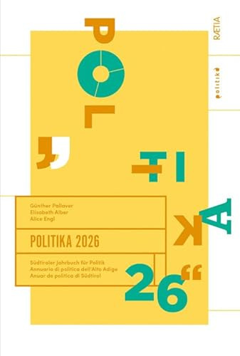 Politika 2026: Südtiroler Jahrbuch für Politik (Politika: Jahrbuch für Politik | Annuario di politica | Anuer de pulitica)