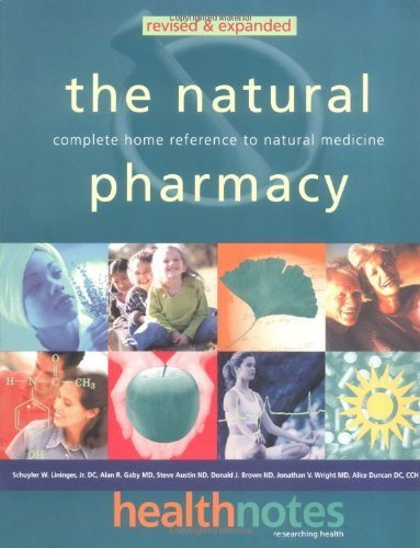 The Natural Pharmacy: Complete Home Reference to Natural Medicine by Schuyler W. Lininger J.R. D.C. (1999-11-23)