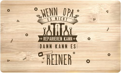Frühstücksbrettchen mit Spruch Wenn Opa es nicht reparieren kann dann kann es keiner - Echtholz Brettchen Made in Germany - Geschenk lustig (Großvater)