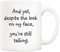5Aup Christmas Gifts Funny Quote Coffee Mug for Friend Co-Worker, and Yet, Despite The Look on My Face, You're Still Talking Novelty Cups 11Oz, Unique Birthday and Holiday Gifts