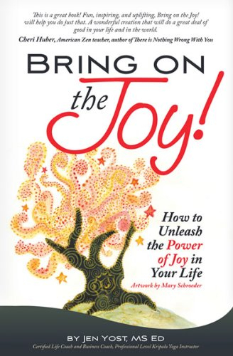 Bring On the Joy! How to unleash the Power of Joy in Your Life (English Edition)