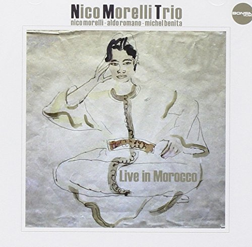 Nico Morelli Trio - Live In Morocco