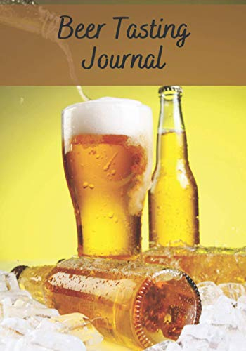 Beer tasting journal: Beer Tasting Journal | 7x10 , 150 pages to fill in | Perfect for Beer tasters