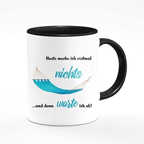 Tasse Heute mache ich erstmal nichts und dann warte ich ab faul Langeweile genießen Kaffeetasse mit Spruch Zitat Lustige Tasse GZM-Shop