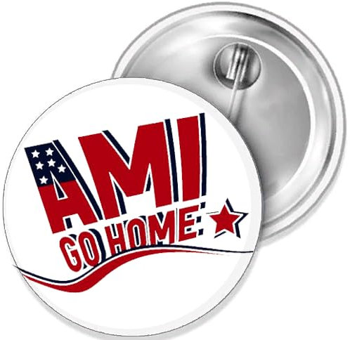Sammys Shirt Store Ami go Home - Flag Style Button 38 mm