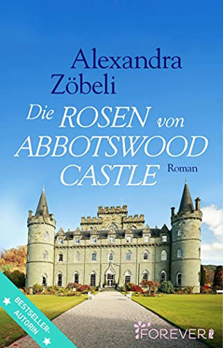 Die Rosen von Abbotswood Castle: Roman