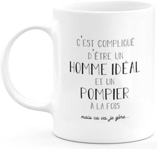 quotedazur - Mug C'est Compliqué D'être Un Homme Idéal Et Un Pompier À La Fois Mais Ca Va Je Gère - Blanc/Céramique