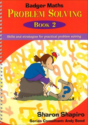 Badger Maths Problem Solving: Skills and Strategies for Practical Problem Solving: Bk.2 by Sharon Shapiro (2002-12-06)